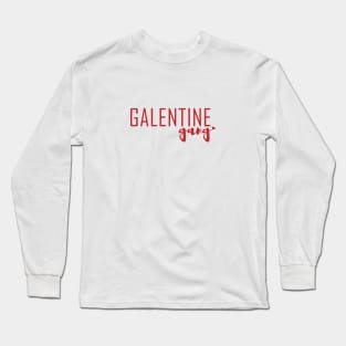 Galentines Day Shirt, Galentine Gang Shirt,Funny Valentines Day Shirt,Galentines Party,Anti Valentines Day Shirt,Galentines Day Gift For Her Long Sleeve T-Shirt